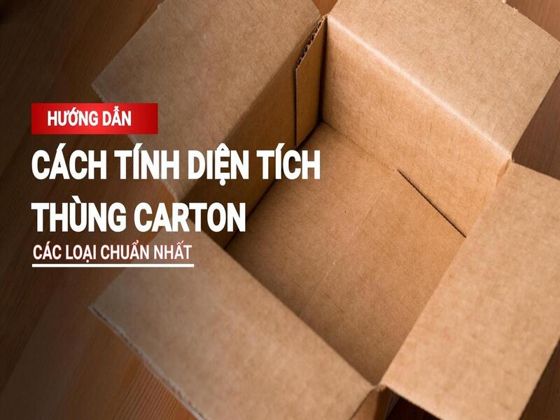 Cách tính diện tích thùng carton chuẩn xác nhất