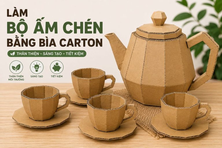Làm bộ ấm chén bằng bìa carton