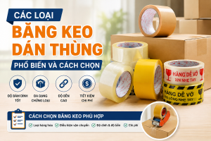 Các loại băng keo dán thùng phổ biến và cách chọn