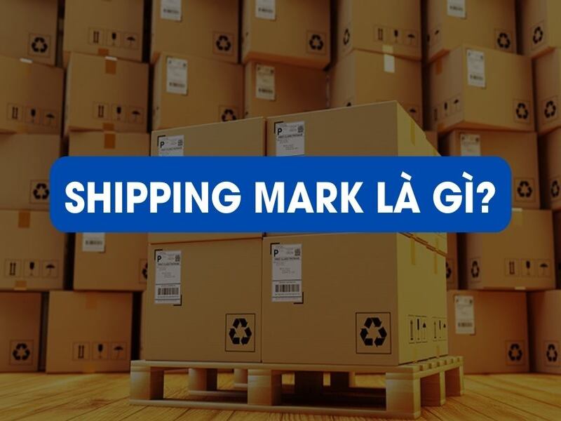 Shipping Mark là gì? Cách ghi ký mã hiệu vận chuyển chuẩn 8 Shipping Mark là gì?