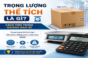 Trọng lượng thể tích là gì Cách tính trong ngành bao bì